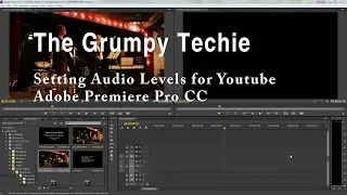 Setting your Audio Levels for YouTube in Adobe Premiere Pro CC