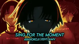 Ayanokoji - Sing for the Moment 