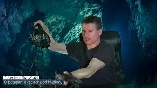 Peter Kubička... live o potápaní a veciach pod hladinou 5.4.2019