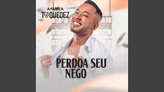 Perdoa Seu Nego