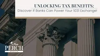 Unlocking Tax Benefits: Can Banks Power Your 1031 Exchange?