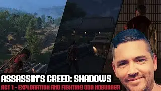 Assassins Creed: Shadows | Act 1 - Exploration and Fighting Oda Nobunaga