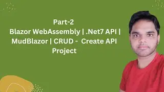 Part-2 | Blazor WebAssembly | .Net7 API | MudBlazor | CRUD - Create API Project