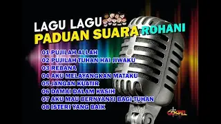 LAGU - LAGU PADUAN SUARA ROHANI