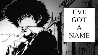 Cowboy bebop - I've got a name