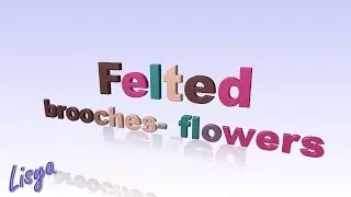 Felted brooches flowers