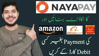 How to Create NayaPay Account and Use it in 2022