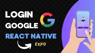 Google Login Tutorial in React Native and Expo