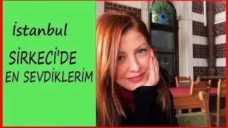 SİRKECİ' DE EN SEVDİKLERİM I🎈❤️ | VLOG 