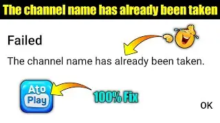 🔥AtoPlay The Channel Name Has Already Been Taken Problem | The Channel Name Has Already Been Taken