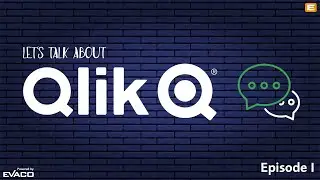 Let's talk about...Qlik - Episode I