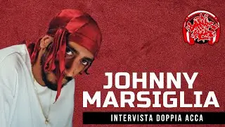 Johnny Marsiglia - Intervista Doppia Acca
