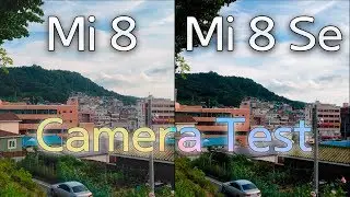 [4k] Xiaomi Mi8 vs Mi8se camera comparison  [ IMX363 + ois vs IMX363 + no ois ]