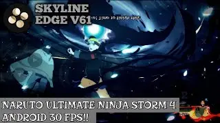 BARU!! NARUTO ULTIMATE NINJA STORM 4 ANDROID OFFLINE! | UPDATE SKYLINE EDGE V61