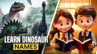 Learn Dinosaur Names | Dinosaurs for Kids