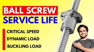 Ball Screw Selection Verification | Critical Speed | Buckling Load