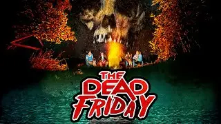 THE DEAD FRIDAY | HALLOWEEN 2021