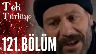 Tek Türkiye | 121.Bölüm İzle