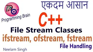 File Handling , Classes For File Stream Operations in C++ ifstream, ofstream by Programming Brain