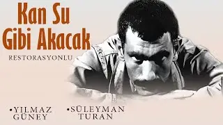 Kan Su Gibi Akacak | Türk Filmi | FULL | YILMAZ GÜNEY | RESTORASYONLU