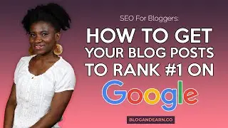 ✅ SEO For Bloggers Pt 3/3 : How To Get Your Blog Posts to Rank #1 on Google