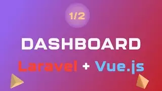 [1/2] Dashboard Laravel avec Vuejs: Vuetify, Vue Router, Axios