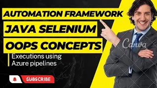 Complete Java Selenium Automation Framework | Oops in Automation Framework | Azure pipelines Execute