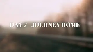 Day 7 - Journey Home