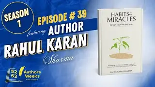 52 Authors 52 Weeks™: Episode 39: Author Rahul Karan Sharma