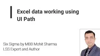 Learn Excel data working using UI Path | Robotic Process Automation