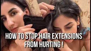 How to stop hair extensions from hurting | Nish Hair Side Bang