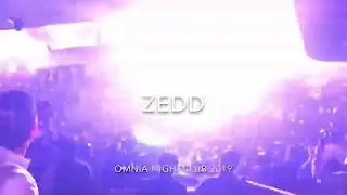 Zedd | Live @ Omnia Nightclub (2019)