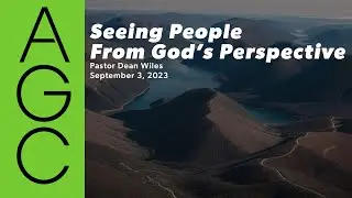 Seeing People From God's Perspective - Sunday Service, Sept 3, 2023