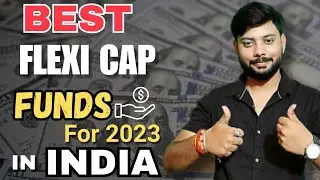 Best Flexi Cap Mutual Funds For 2023 | Best Mutual Funds For 2023 In India | Flexi Cap Mutual Fund