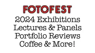 2024 FotoFest Meetings , Exhibitions & More!