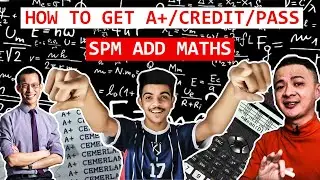 DO THIS To Get A+/Credit/Pass for ADD MATHS SPM | SPM TIPS | SPM 9A+