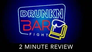 Drunkn Bar Fight - 2 Minute Review - HTC Vive
