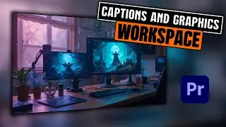 The Captions And Graphics Workspace In Adobe Premiere Pro 2025.