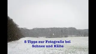 5 Tipps zur Fotografie bei Schnee und Kälte