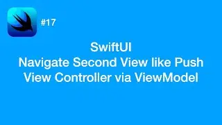 How to Navigate Second View like Push View Controller via ViewModel - SwiftUI #17 - iOS Programming