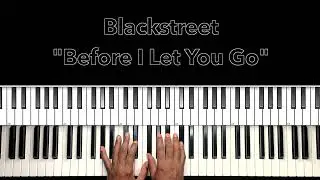 Blackstreet "Before I Let You Go" Piano Tutorial