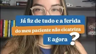 3 dicas para uma ferida que não cicatriza de forma alguma.
