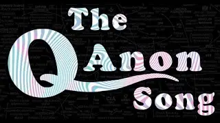 The Q Anon Song (animated lyric video) by Brian Travis