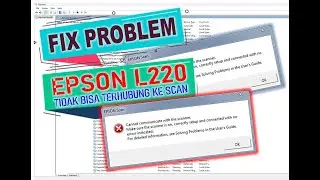 FIX PROBLEM Cannot Communicate with Scaner(MEMPERBAIKI SCAN EPSON TIDAK BISA TERHUBUNG)