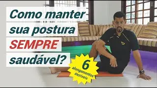 6 alongamentos incríveis para manter sua postura sempre saudável