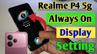 Realme P4 5g always on display, always on display kaise change kare setting in Realme P4 5g