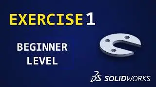 SolidWorks Practice Exercises for Beginners - Exercise 1