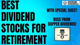 Top Dividend Stocks for Retirement: Chat with Russ from Dapper Dividends!