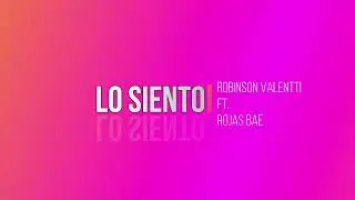 Robinson Valentti Ft  Rojas Bae   Lo Siento
