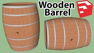 How to Model a Wooden Barrel In SketchUp | Method #1